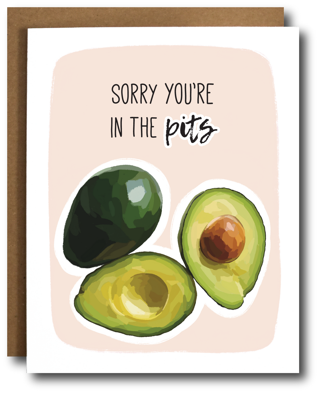 Card with avocado illustration and text 'Sorry you're in the pits' on a peach background