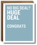 Card with text 'No big deal? Huge deal congrats' on a blue background