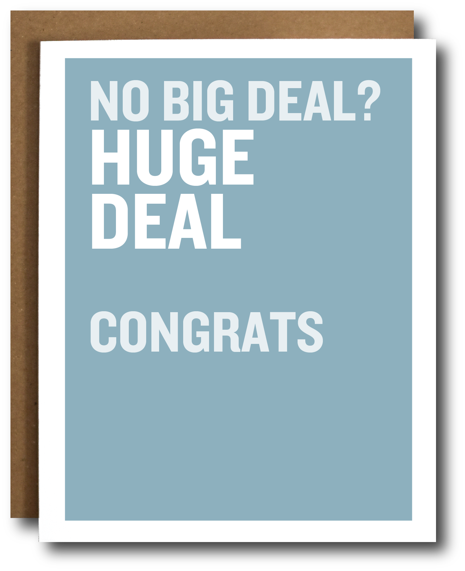 Card with text 'No big deal? Huge deal congrats' on a blue background