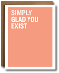 Card with 'Simply Glad You Exist' text on a coral background.
