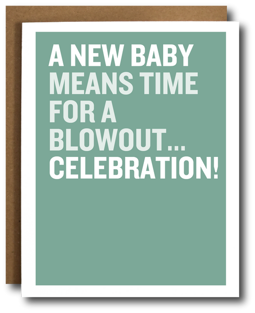 Card with humorous text 'A new baby means time for a blowout... celebration!' on a teal background