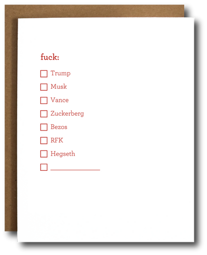 Humorous political greeting card with a checklist titled 'f*ck:' followed by names like Trump, Musk, Vance, Zuckerberg, Bezos, RFK, and Hegseth. Includes an empty checkbox with a blank line for custom input. Clean white background with brown kraft envelope partially shown.