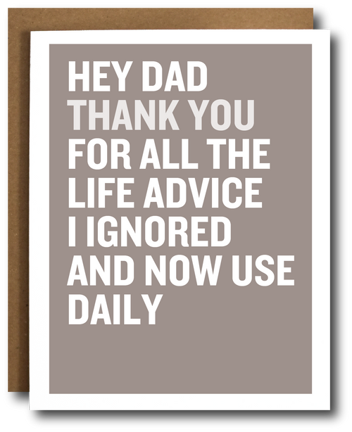 Card that says 'Hey Dad, thank you for all the life advice I ignored and now use daily' on a grey background.