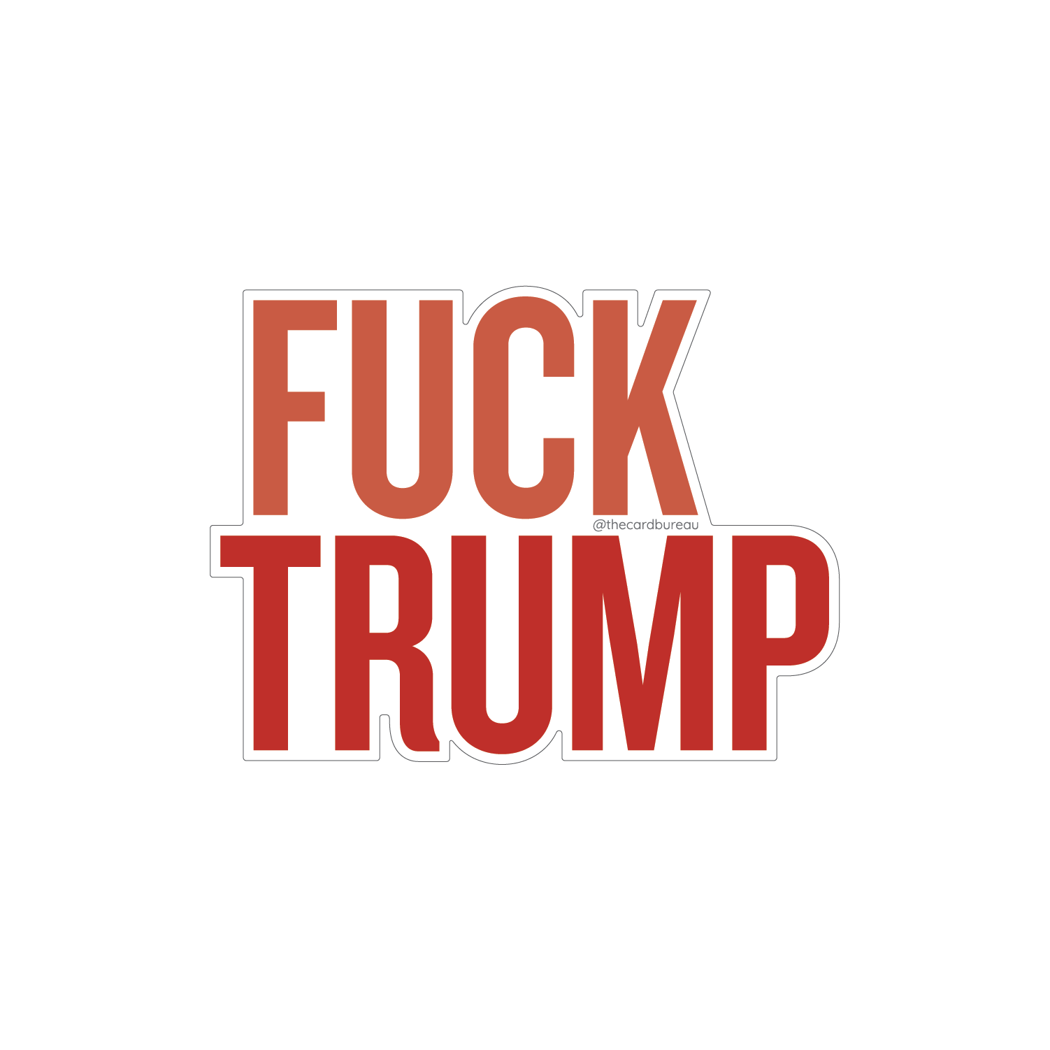 Red text sticker that says 'Fuck Trump'