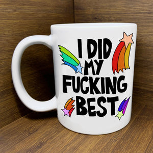 White Mug with colorful shooting star illustrations and the words "I did my fucking best" in large black handwriting