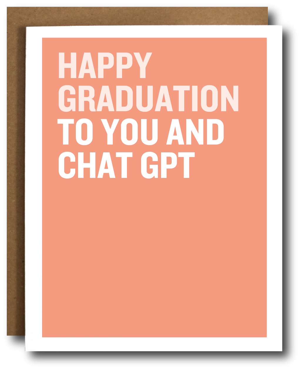 Graduation card with 'Happy Graduation to you and Chat GPT' text on a peach background