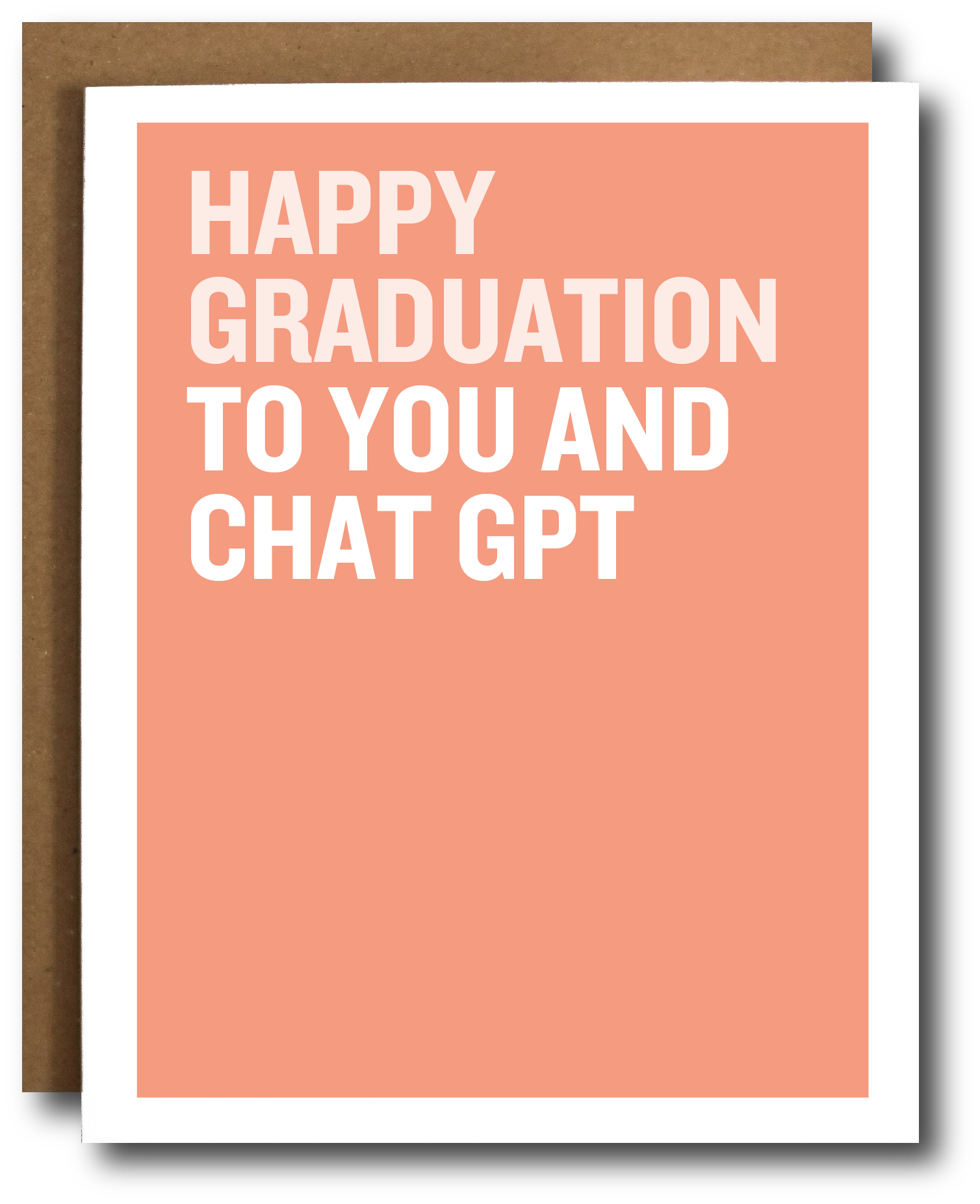 Graduation card with 'Happy Graduation to you and Chat GPT' text on a peach background