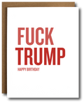 Political birthday card with bold red text saying 'F*ck Trump' and 'Happy Birthday' underneath, designed for liberal, anti-Trump audiences. Minimalist style with white background and kraft envelope partially visible.