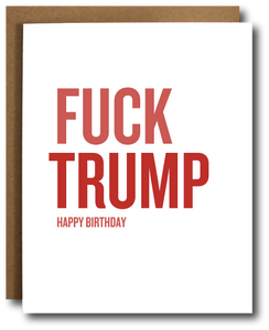 Political birthday card with bold red text saying 'F*ck Trump' and 'Happy Birthday' underneath, designed for liberal, anti-Trump audiences. Minimalist style with white background and kraft envelope partially visible.