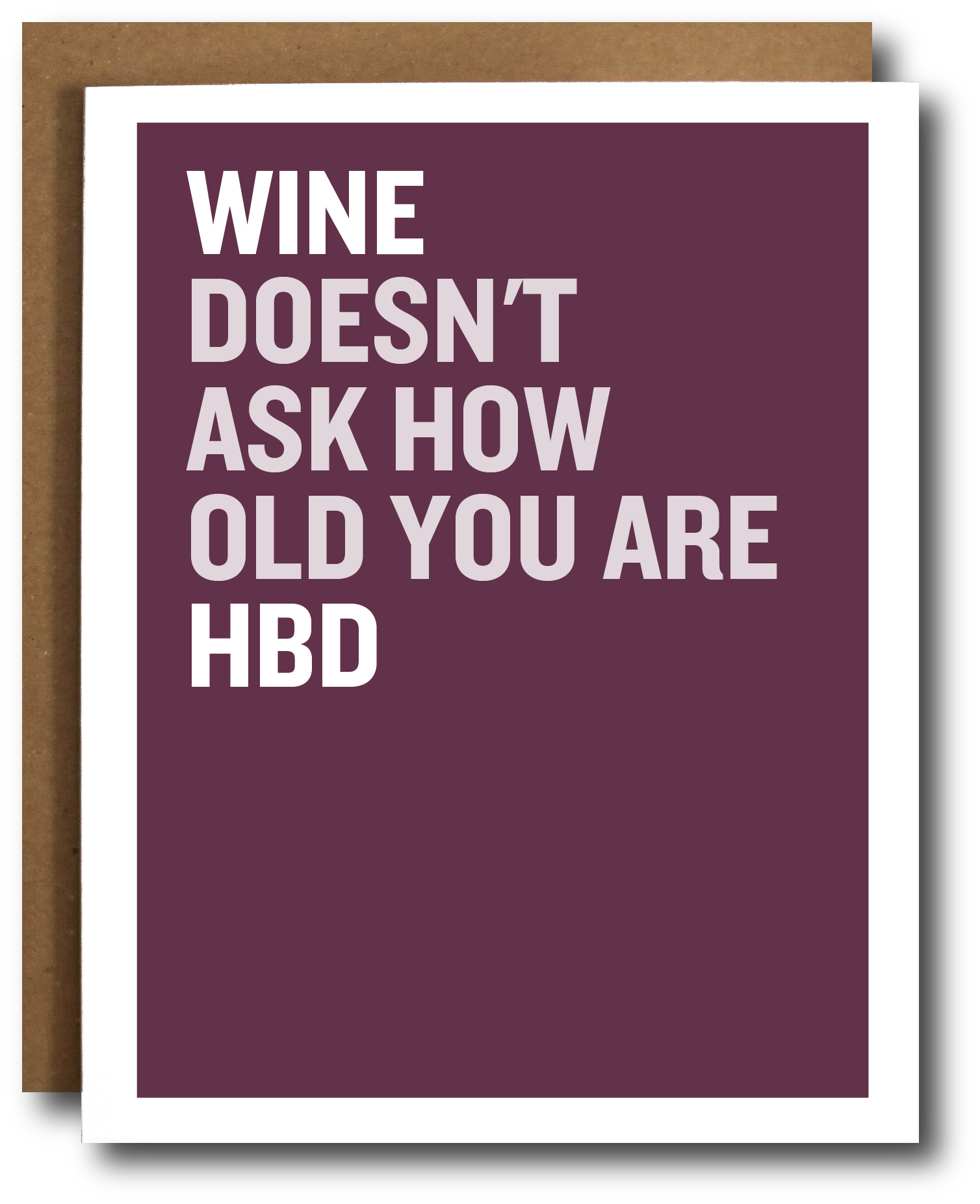 Greeting card with 'Wine doesn't ask how old you are HBD' text on a plum background