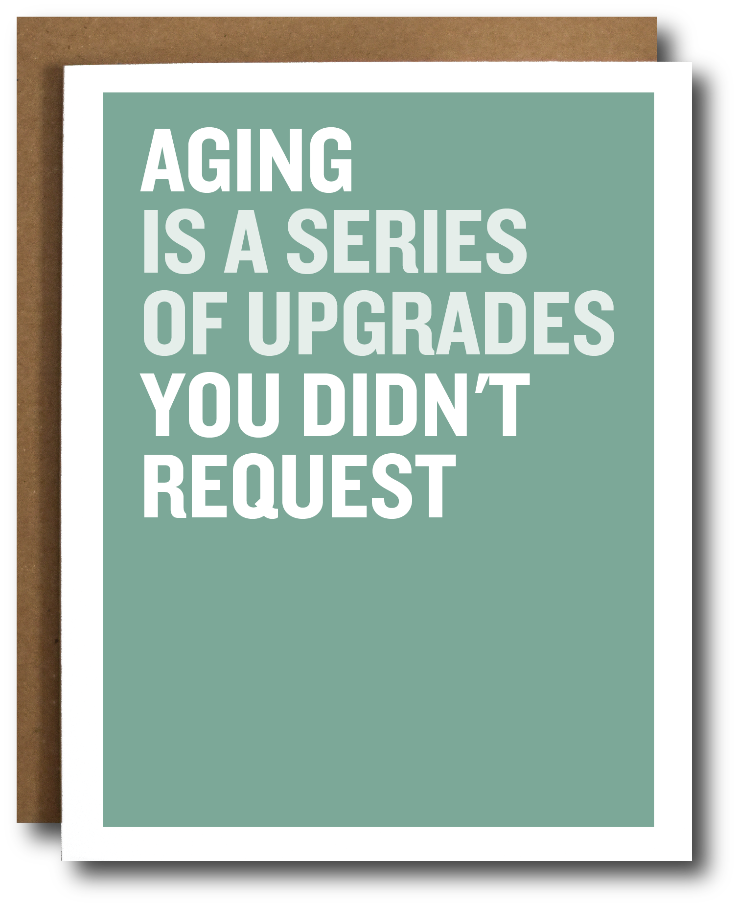 Card with humorous text 'Aging is a series of upgrades you didn't request' on a teal background