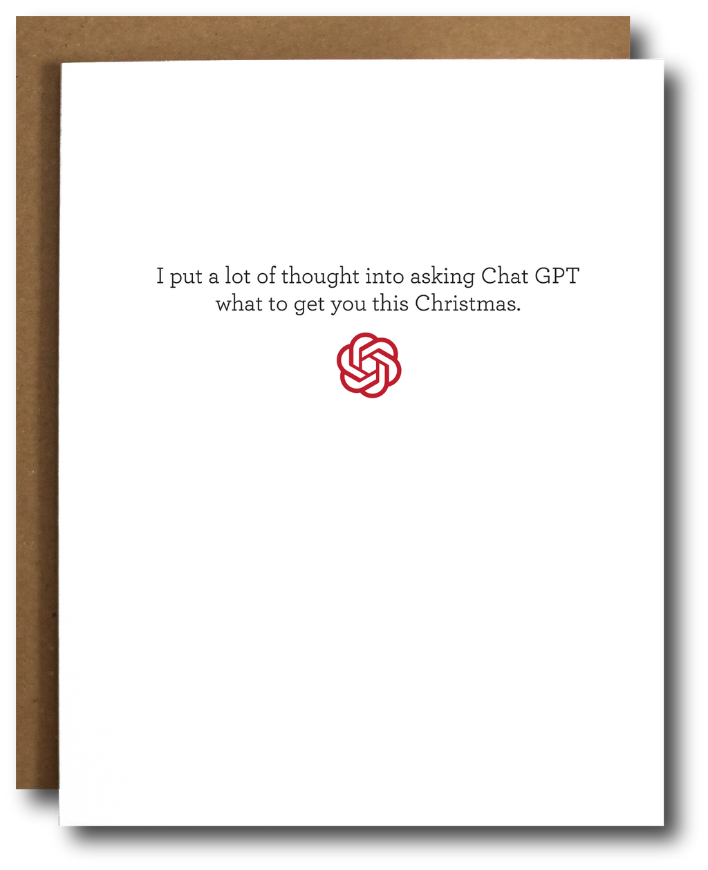 Holiday card with text 'I put a lot of thought into asking Chat GPT what to you this Christmas" with chat GPT logo icon on a white background