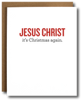 Holiday card with red text 'JESUS CHRIST it's Christmas again.' on a white background.