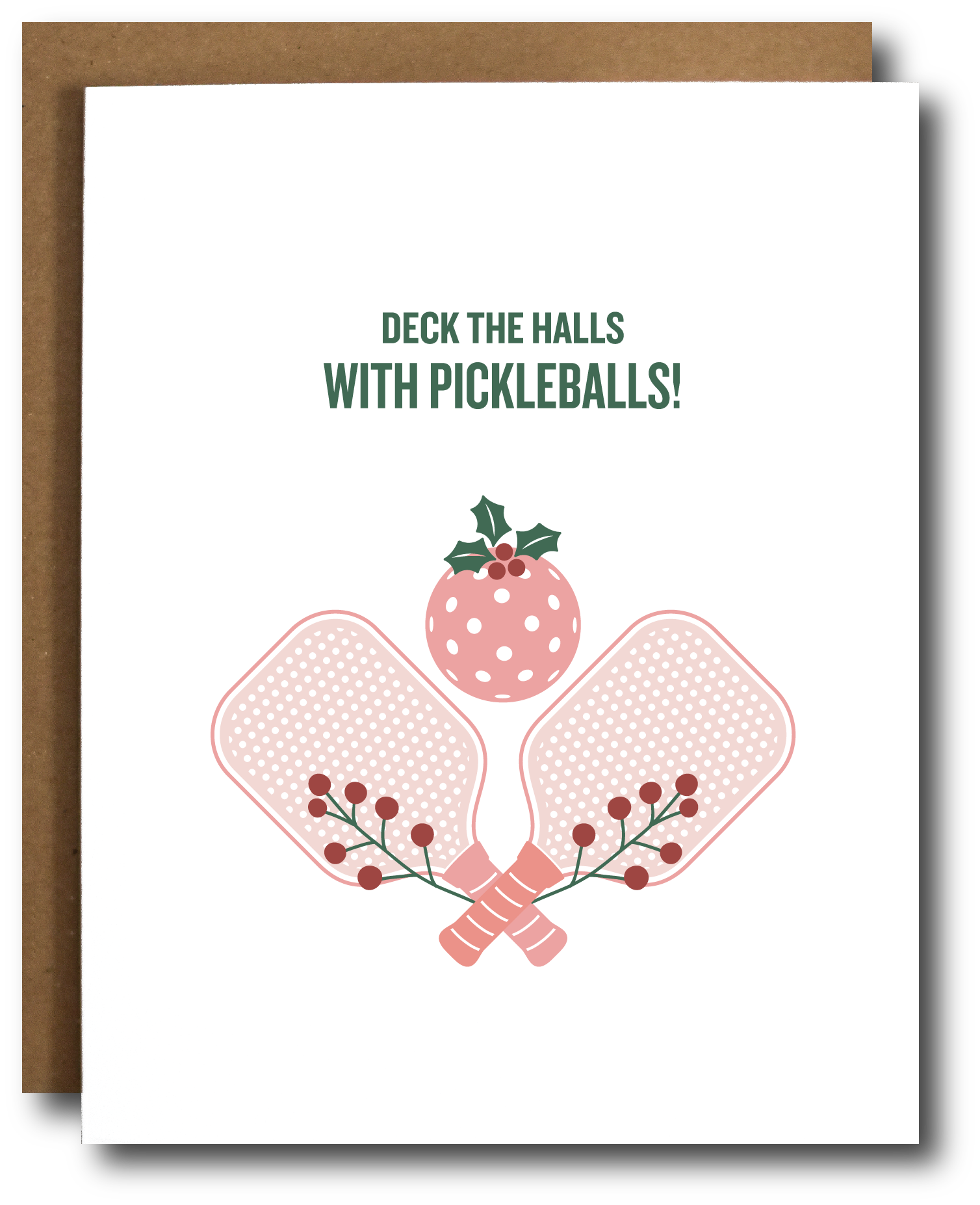 A holiday greeting card with a depiction of pickleball paddles and a stylized Christmas tree, with the text 'DECK THE HALLS WITH PICKLEBALLS!' on the front.