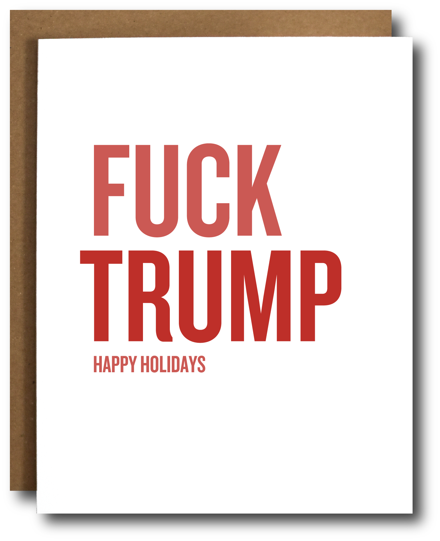 Holiday card with bold text reading 'FUCK TRUMP' in large letters and 'happy holidays' beneath in smaller font. Simple design, conveying a humorous anti-Trump sentiment for the holiday season.