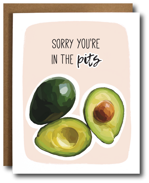 Card with avocado illustration and text 'Sorry you're in the pits' on a beige background.
