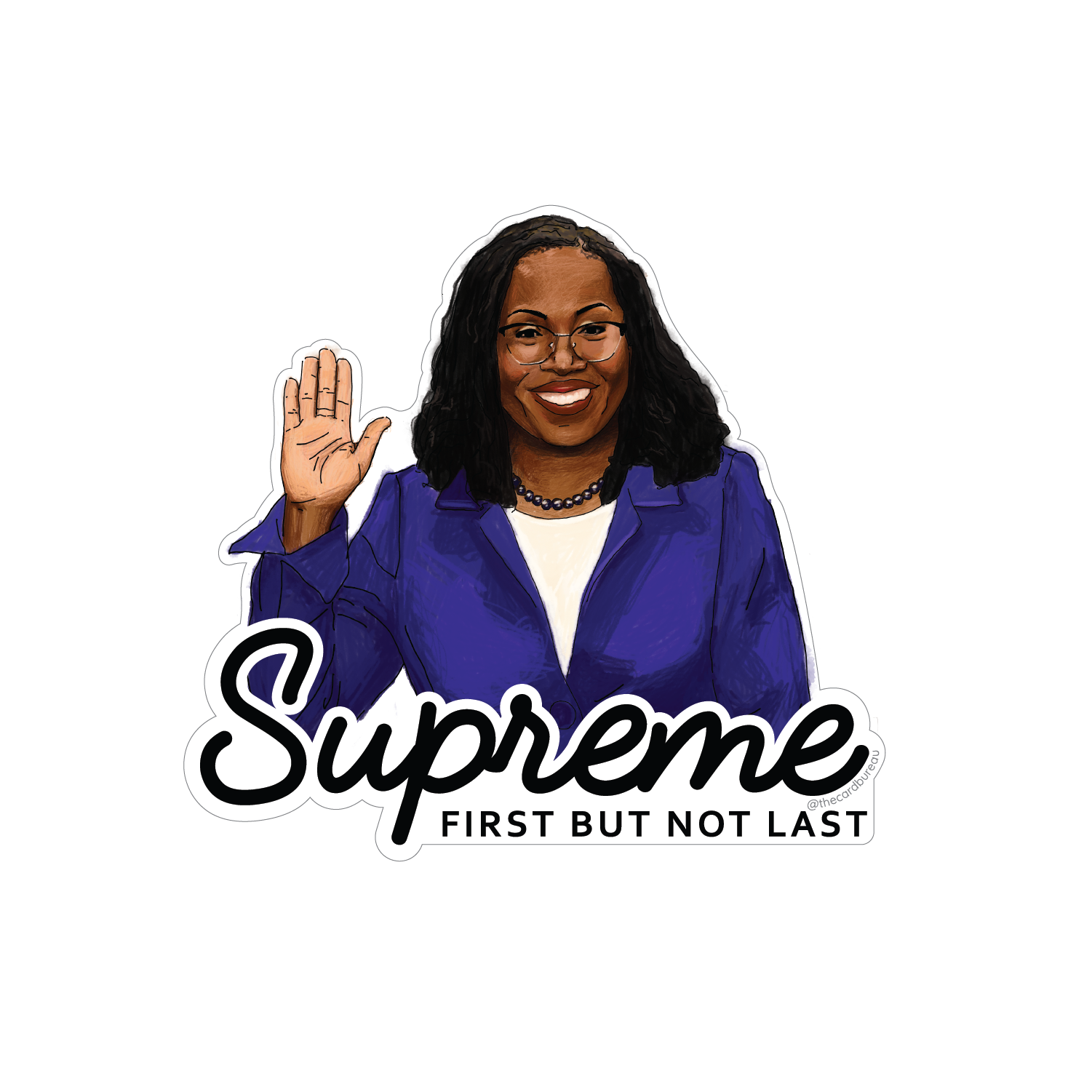 Sticker featuring the word “Supreme” in bold text with subtext that reads “First but not last,” alongside an illustration of Justice Ketanji Brown Jackson.