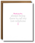 Greeting card with text 'thank you for always being there to call my lost cellphone' and a pink phone icon on a white background.