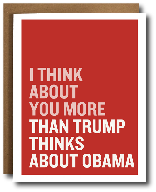 Card with text 'I think about you more than Trump thinks about Obama' on a red background