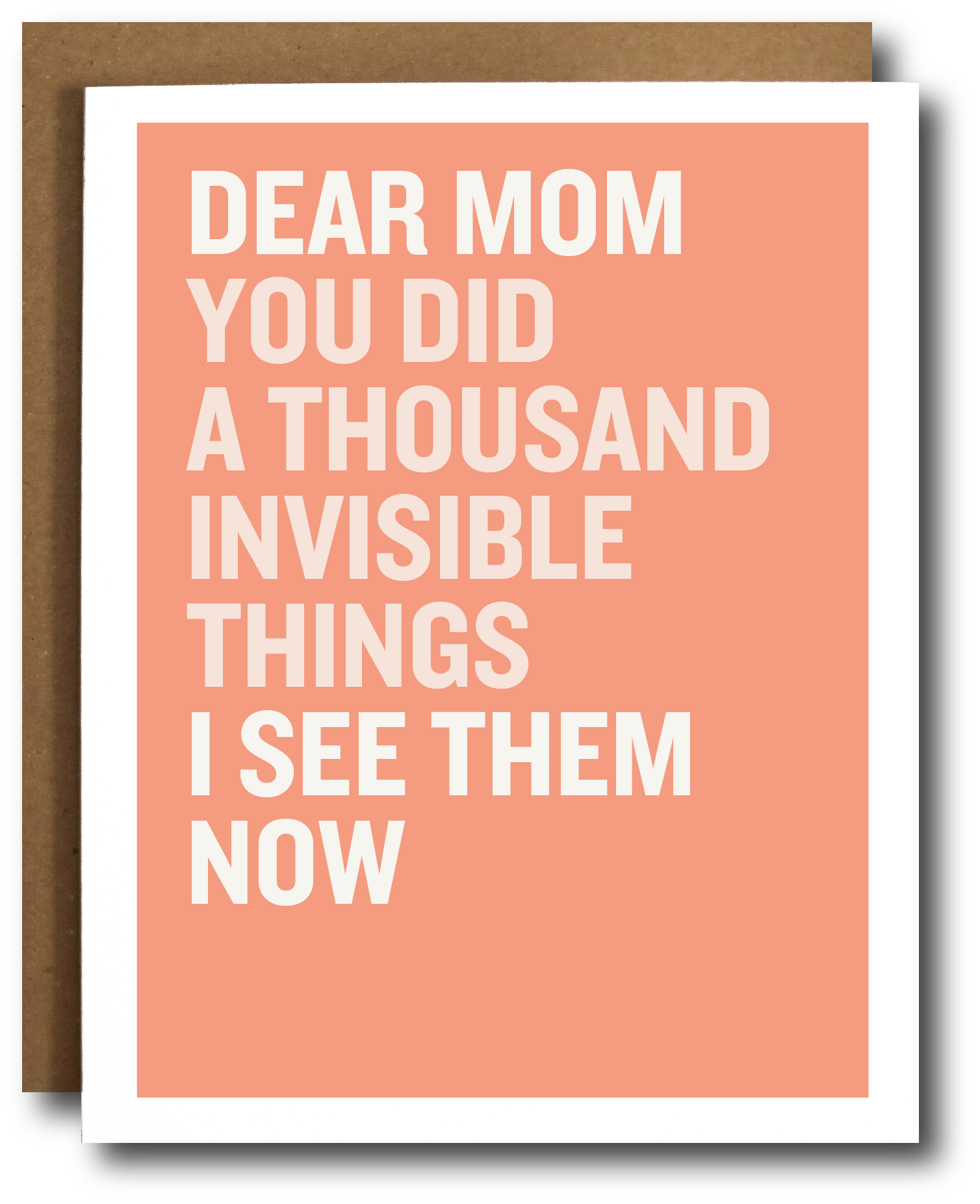 Peach card that says 'Dear Mom you did a thousand invisible things I see them now'