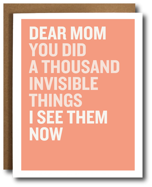 Peach card that says 'Dear Mom you did a thousand invisible things I see them now'