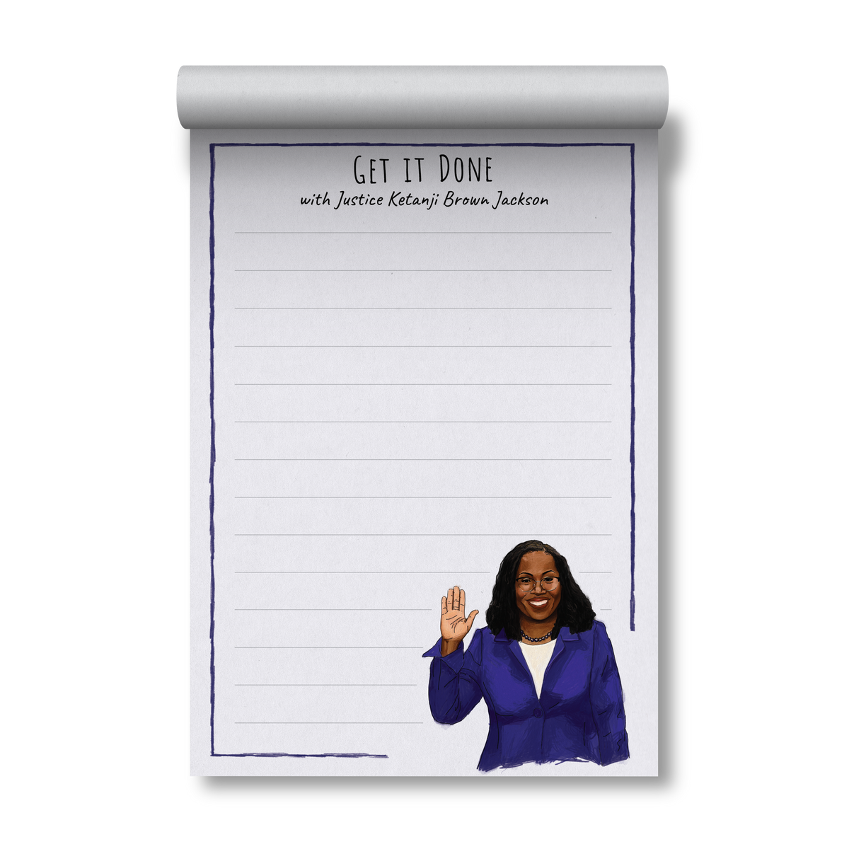 Notepad with an illustration of Ketanji Brown Jackson in a blue jacket and text 'Get It Done with Justice Ketanji Brown Jackson'.