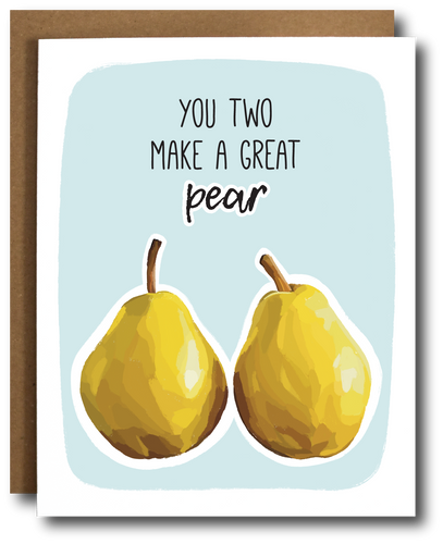 Card with two pears and text 'You two make a great pear' on a light blue background