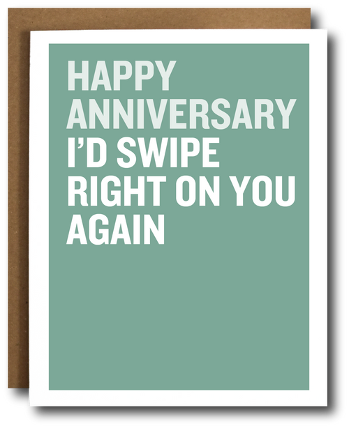 Card with 'Happy Anniversary I'd Swipe Right On You Again' text on a green background