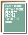 Card with text 'Can't think of two more perfect people to tie the knot' on a teal background