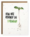 ROOTED IN STRENGTH PLANTABLE