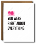 Mom was Right Mother's Day Card