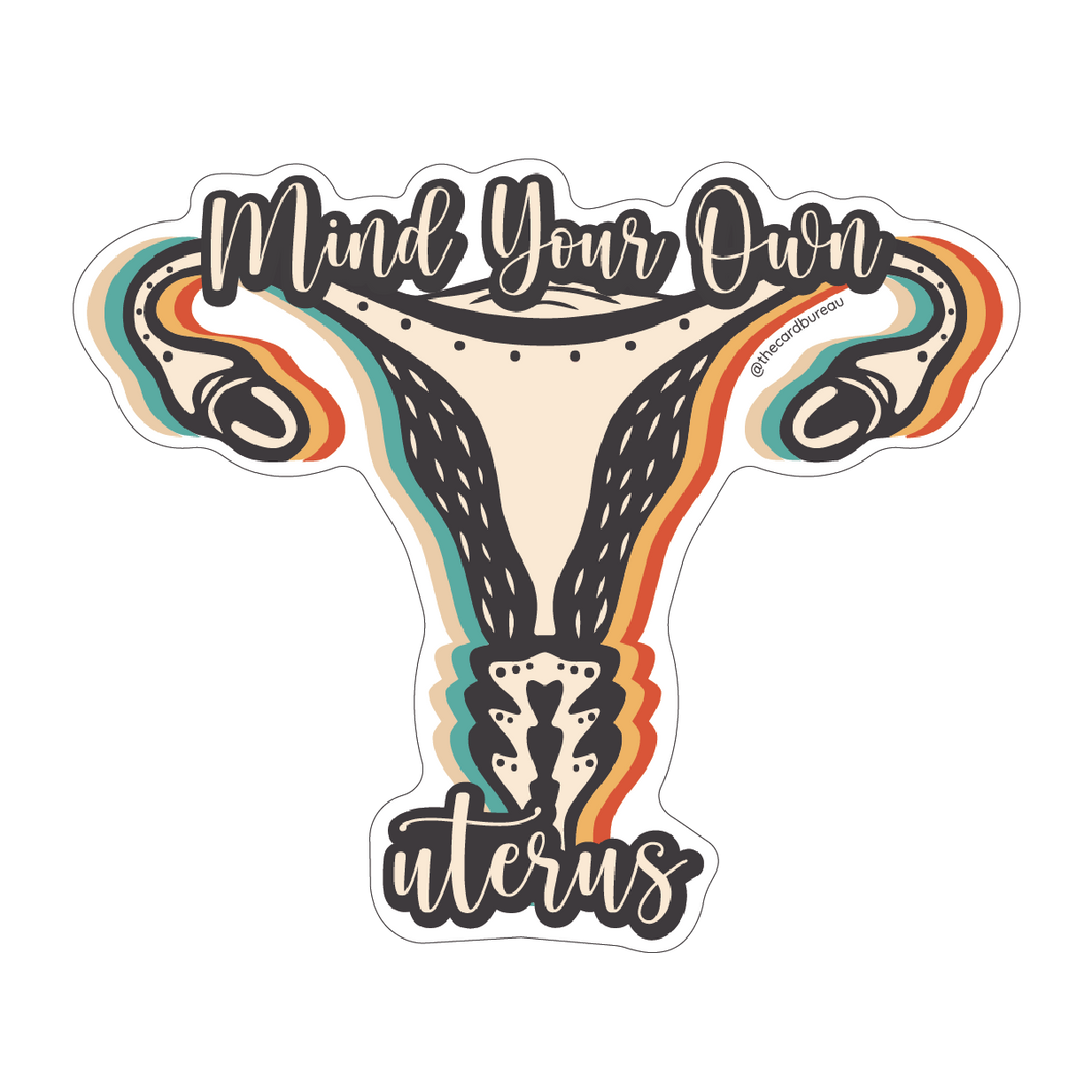 Mind Your Own Uterus Sticker