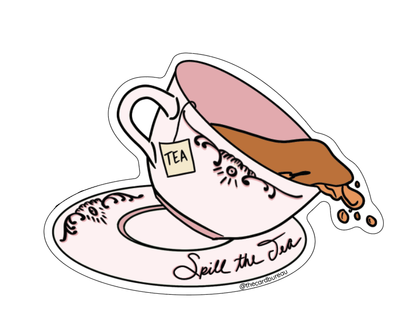 Spill the Tea Sticker