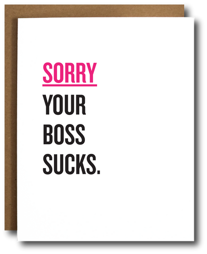 Sorry Your Boss Sucks